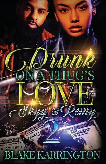 Drunk On A Thug's Love 2: "Skyy & Remy" - Paperback
