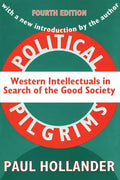 Political Pilgrims: Western Intellectuals in Search of the Good Society - Paperback