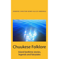 Chuukese Folklore: Island bedtime stories and fairytales - Paperback