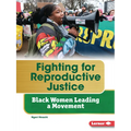 Fighting for Reproductive Justice: Black Women Leading a Movement - Paperback