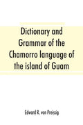 Dictionary and grammar of the Chamorro language of the island of Guam - Paperback