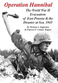Operation Hannibal: The World War II Evacuation of East Prussia and the Disaster at Sea - Paperback