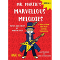 Mr. Martie's Marvellous Melodies - Book 1: A Kids Learn and Play Guitar Songbook - Paperback