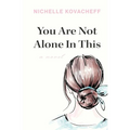 You Are Not Alone In This - Paperback
