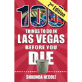 100 Things to Do in Las Vegas Before You Die, Second Edition - Paperback