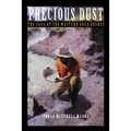 Precious Dust: The Saga of the Western Gold Rushes - Paperback