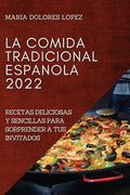 La Comida Tradicional Espanola 2022: La Comida Tradicional Espanola 2022 - Paperback