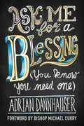 Ask Me for a Blessing (You Know You Need One) - Hardcover