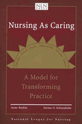 Nursing as Caring: A Model for Transforming Practice: A Model for Transforming Practice - Paperback