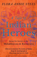 A Tale of Indian Heroes; Being the Stories of the Mâhâbhârata and Râmâyana - Paperback