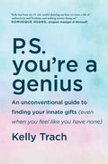 P.S. You're a Genius: An Unconventional Guide to Finding Your Innate Gifts (Even When You Feel Like You Have None) - Hardcover