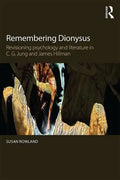 Remembering Dionysus: Revisioning Psychology and Literature in C.G. Jung and James Hillman - Paperback
