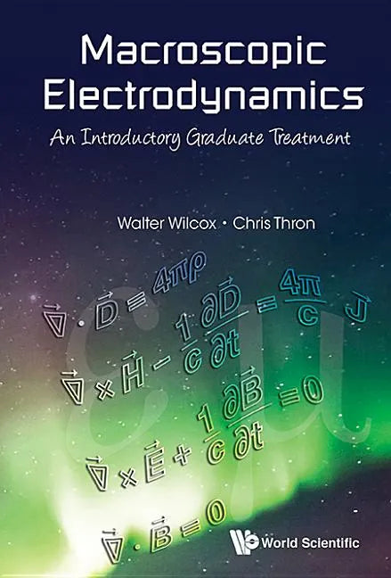 Macroscopic Electrodynamics: An Introductory Graduate Treatment - Paperback