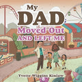 My Dad Moved out and Left Me - Paperback