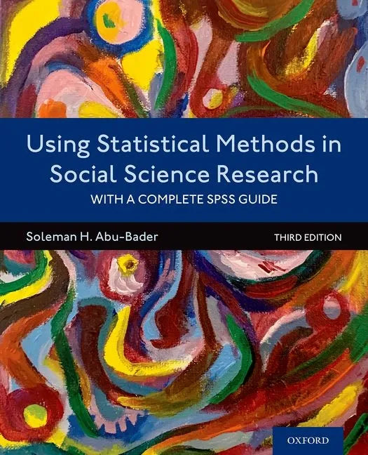 Using Statistical Methods in Social Science Research: With a Complete SPSS Guide - Paperback