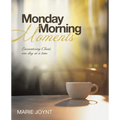 Monday Morning Moments: Encountering Christ, one day at a time - Paperback