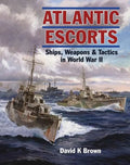 Atlantic Escorts: Ships, Weapons and Tactics in World War II - Paperback