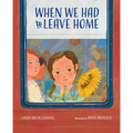 When We Had to Leave Home - Hardcover