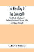 The Heraldry Of The Campbells, With Notes On All The Males Of The Family, Descriptions Of The Arms, Plates And Pedigrees (Volume Ii) - Paperback