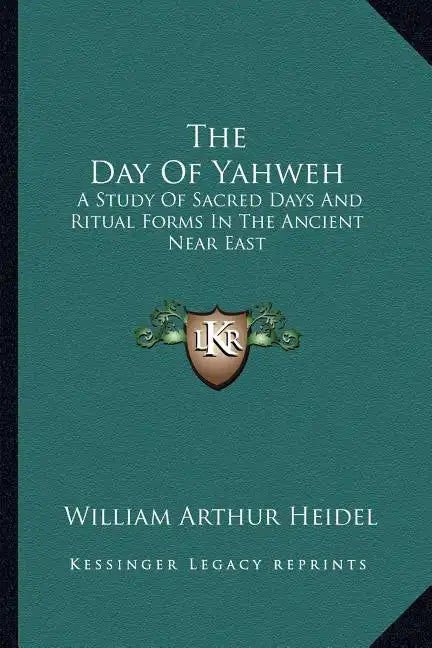 The Day of Yahweh: A Study of Sacred Days and Ritual Forms in the Ancient Near East - Paperback