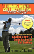 Thumbs Down: Golf Instruction Made Simple - Paperback