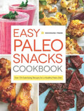 Easy Paleo Snacks Cookbook: Over 125 Satisfying Recipes for a Healthy Paleo Diet - Paperback