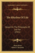 The Rhythm of Life: Based on the Philosophy of Lao-Tse (1921) - Paperback