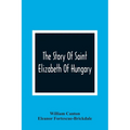 The Story Of Saint Elizabeth Of Hungary - Paperback