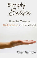 Simply Serve: How to Make a Difference in the World - Paperback