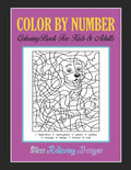 Color By Number: Brain Games, Coloring Book For Kids & Adults Stress Relieving Designs - Paperback