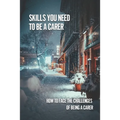 Skills You Need To Be A Carer: How To Face The Challenges Of Being A Carer: Being A Stroke Family Caregiver - Paperback