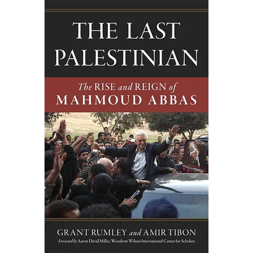 The Last Palestinian: The Rise and Reign of Mahmoud Abbas - Hardcover