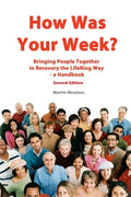 How Was Your Week: Bring People Together in Recovery the LifeRing Way - A Handbook - Paperback