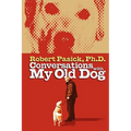 Conversations With My Old Dog - Paperback