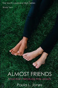 Almost Friends: Book two of the South Louisiana High Series - Paperback