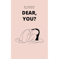 Dear, you? - Paperback