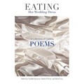 Eating Her Wedding Dress: A Collection of Clothing Poems - Paperback