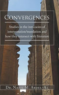 Convergences: Studies in the intricacies of interpretation/translation and how they intersect with literature - Hardcover
