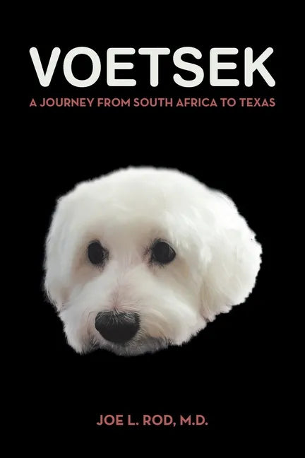 Voetsek: A Journey from South Africa to Texas - Paperback