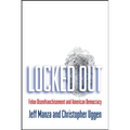 Locked Out: Felon Disenfranchisement and American Democracy - Paperback