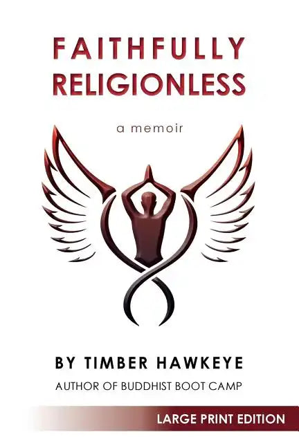 Faithfully Religionless (LARGE PRINT EDITION) - Paperback