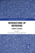 Intersections of Mothering: Feminist Accounts - Paperback