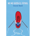 No Me Gusta El Futbol / I Don't Like Soccer - Paperback