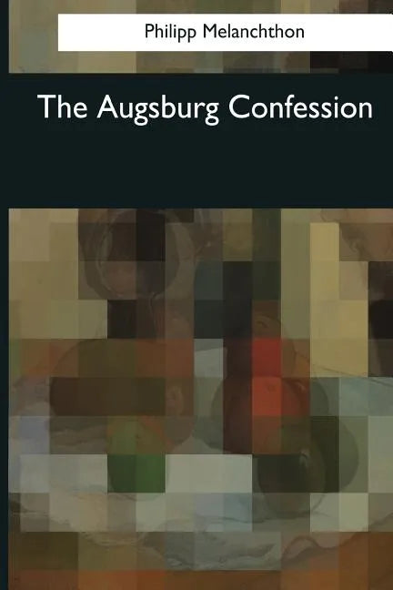 The Augsburg Confession - Paperback