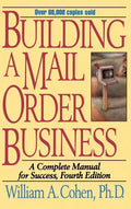 Building a Mail Order Business: A Complete Manual for Success - Hardcover