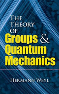 The Theory of Groups and Quantum Mechanics - Paperback