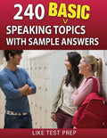 240 Basic Speaking Topics: with Sample Answers - Paperback