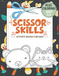 Scissor Skills Activity Book for Kids Ages 3-5: A Fun Cutting Practice Activity Book for Toddlers and Kids ages 3-5, Scissor Practice for Preschool wi - Paperback