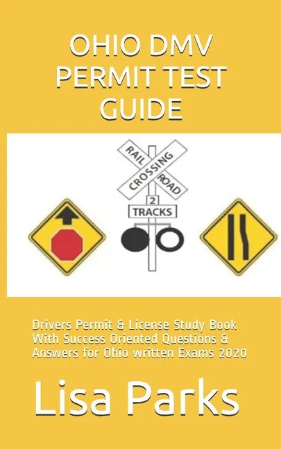 Ohio DMV Permit Test Guide: Drivers Permit & License Study Book With Success Oriented Questions & Answers for Ohio written Exams 2020 - Paperback