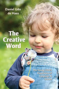 The Creative Word: The Young Child's Experience of Language and Stories - Paperback